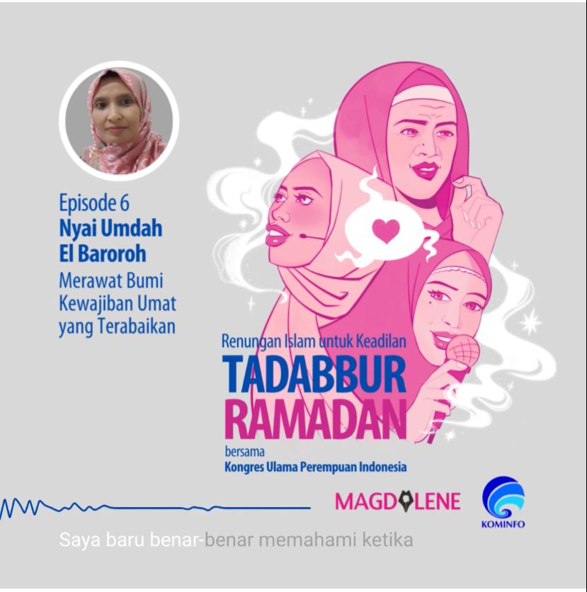 Episode 6 Taddabur Ramadan Bersama Nyai Umdah El Baroroh: Merawat Bumi, Kewajiban Umat yang Diabaikan