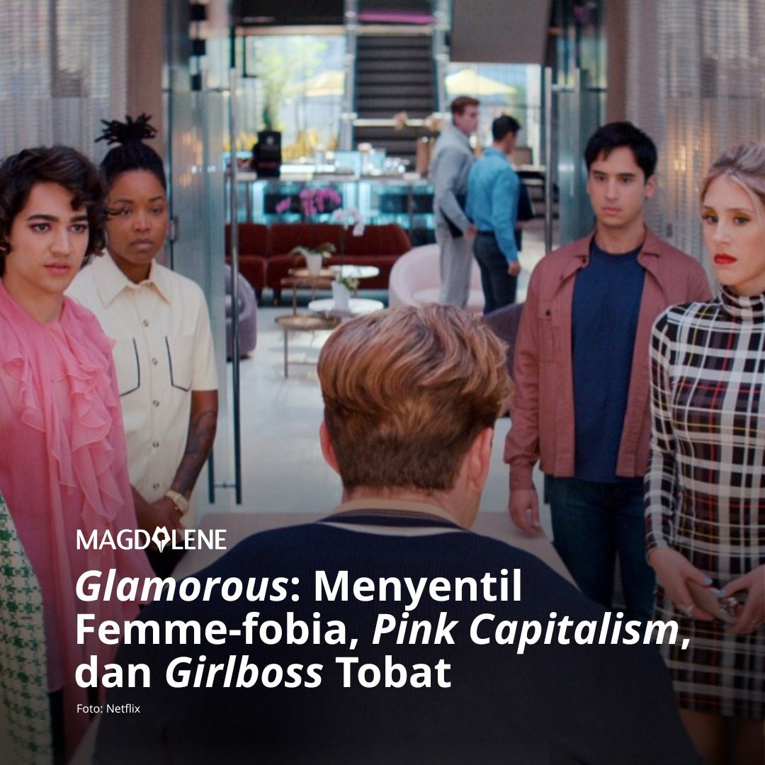 ‘Glamorous’: Menyentil Femme-fobia, Pink Capitalism, dan Girlboss Tobat