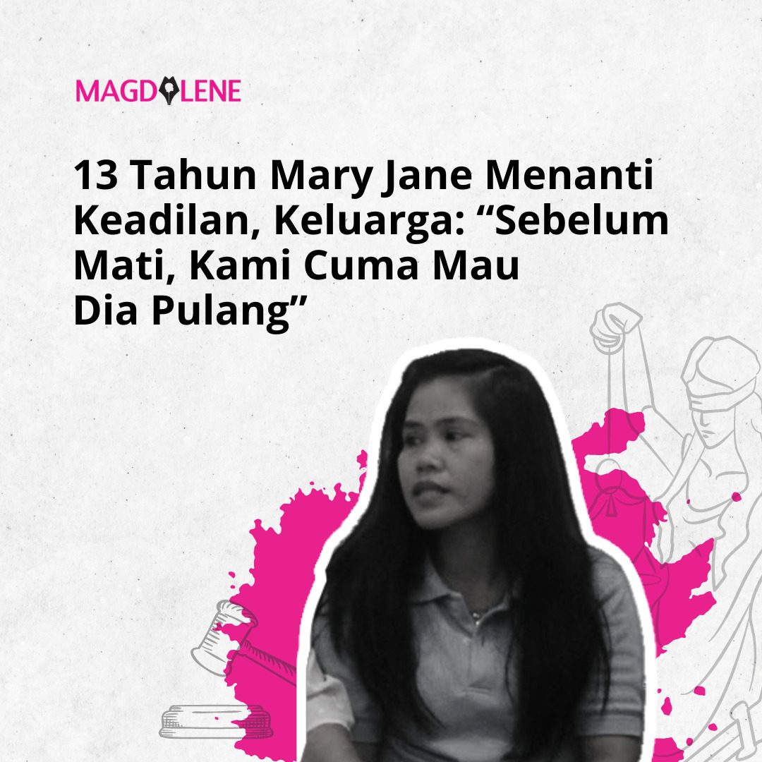 13 Tahun Mary Jane Menanti Keadilan, “Sebelum Mati, Kami Cuma Mau Dia Pulang”