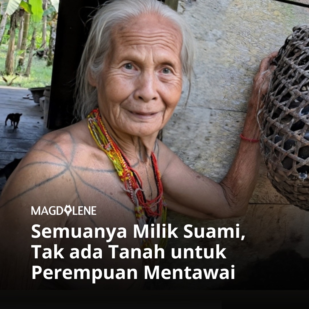 Semuanya Milik Suami, Tak Ada Tanah untuk Perempuan Mentawai