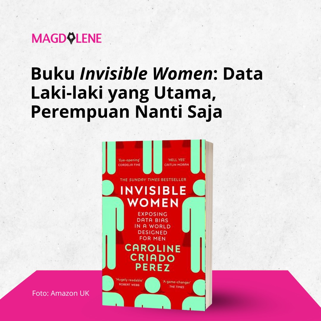 Buku ‘Invisible Women’: Data Laki-laki yang Utama, Perempuan Nanti Saja