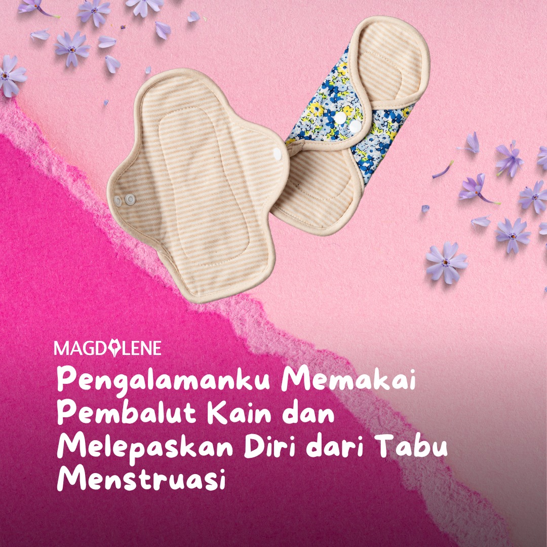 Pengalamanku Memakai Pembalut Kain dan Melepaskan Diri dari Tabu Menstruasi