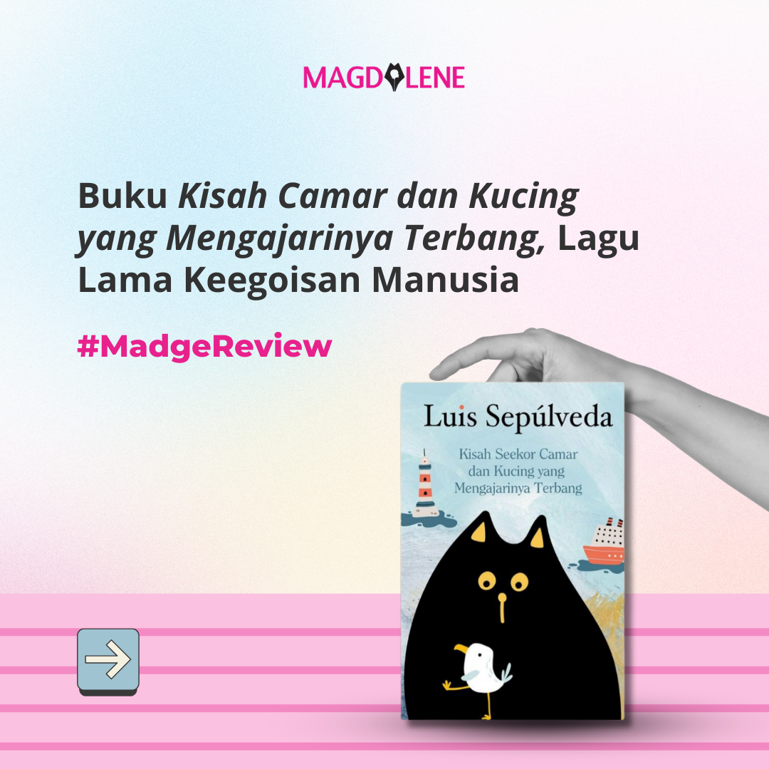 MadgeReview: Buku Kisah Camar dan Kucing yang Mengajarinya Terbang, Lagu Lama Keegoisan Manusia