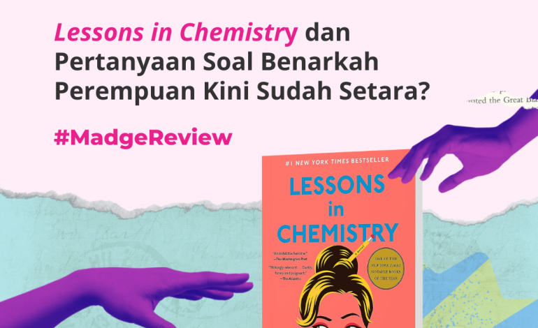 MadgeReview: Lessons in Chemistry dan Pertanyaan Soal Benarkah Perempuan Kini Sudah Setara?