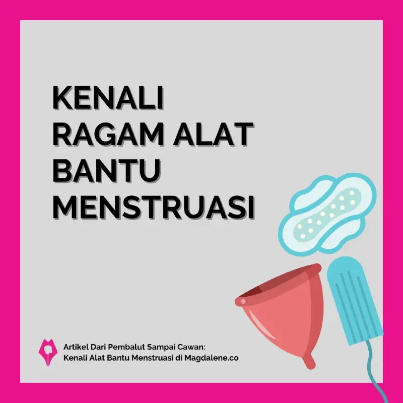Instatree: Dari Pembalut Sampai Cawan: Kenali Alat Bantu Menstruasi