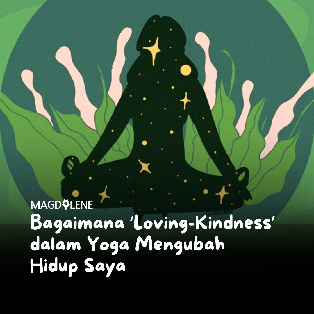 Bagaimana ‘Loving Kindness’ dalam Yoga Mengubah Hidup Saya