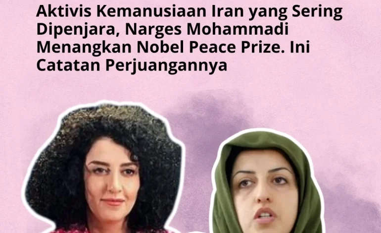 Aktivis Kemanusiaan Iran yang Sering Dipenjara, Narges Mohammadi Menangkan Nobel Peace Prize. Ini Catatan Perjuangannya