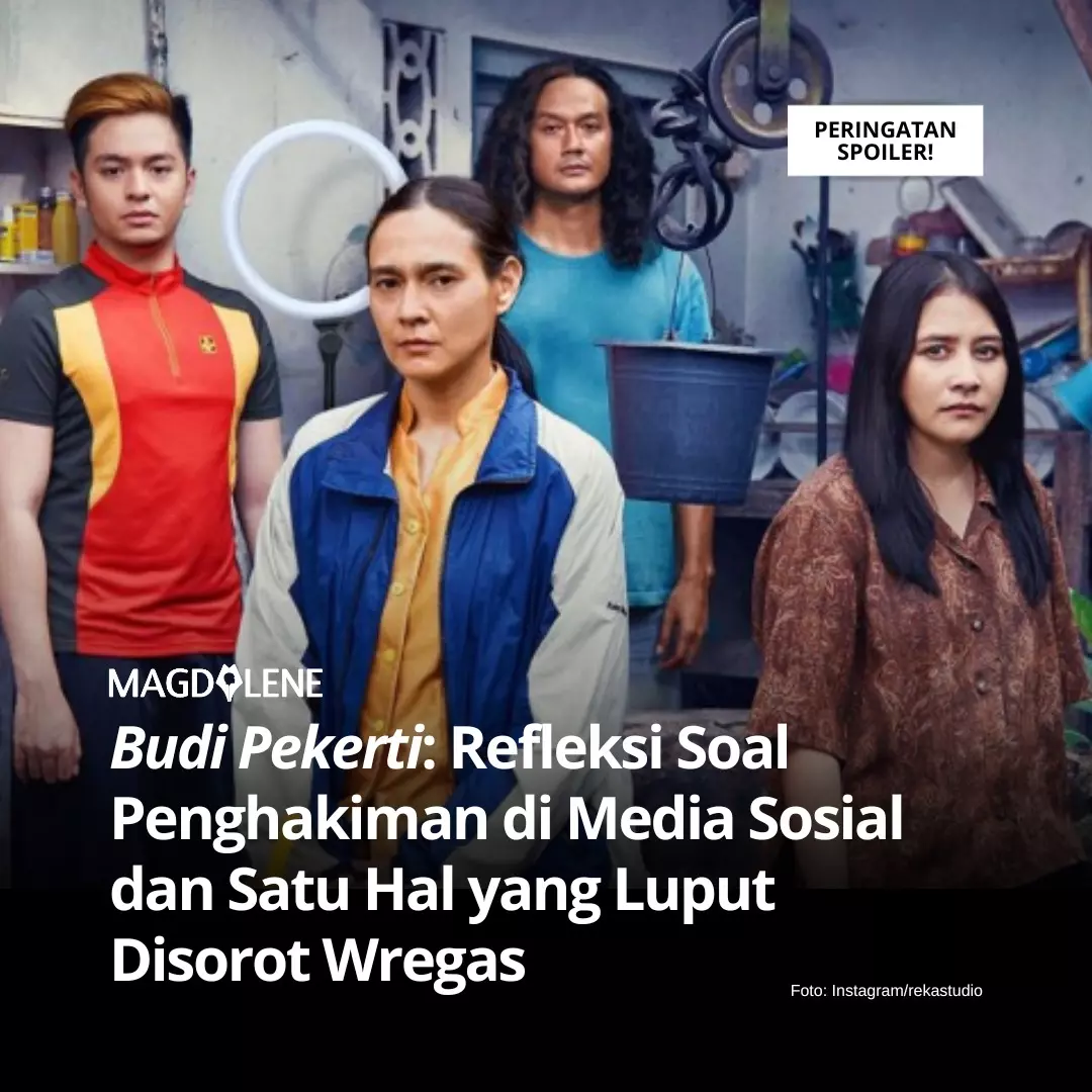 ‘Budi Pekerti’: Refleksi Soal Penghakiman di Media Sosial dan Satu Hal yang Luput Disorot Wregas