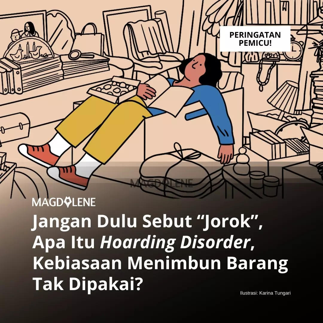 Jangan Dulu Sebut ‘Jorok’, Apa Itu ‘Hoarding Disorder’, Kebiasaan Menimbun Barang Tak Dipakai?