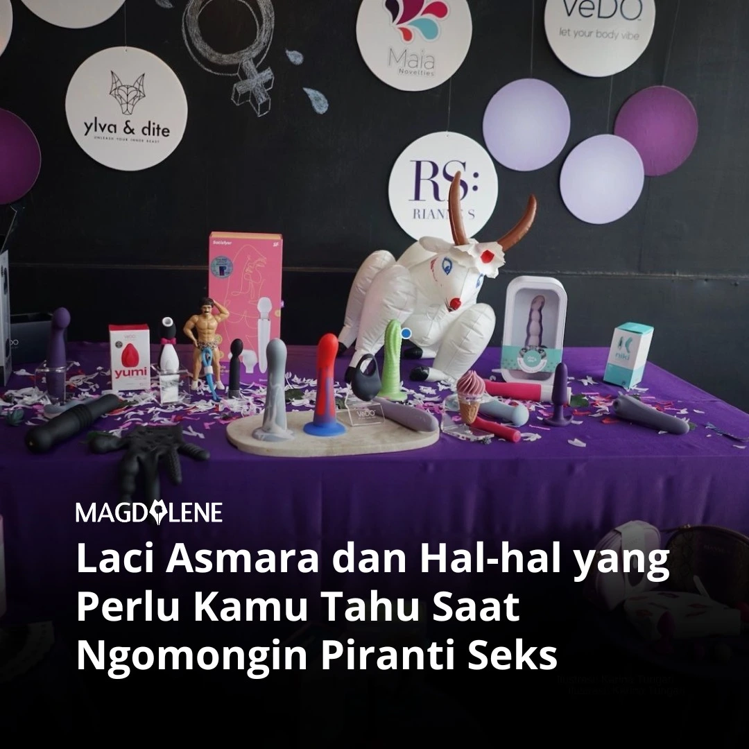 Laci Asmara dan Hal-hal yang Perlu Kamu Tahu Saat Ngomongin Piranti Seks -  Magdalene.co