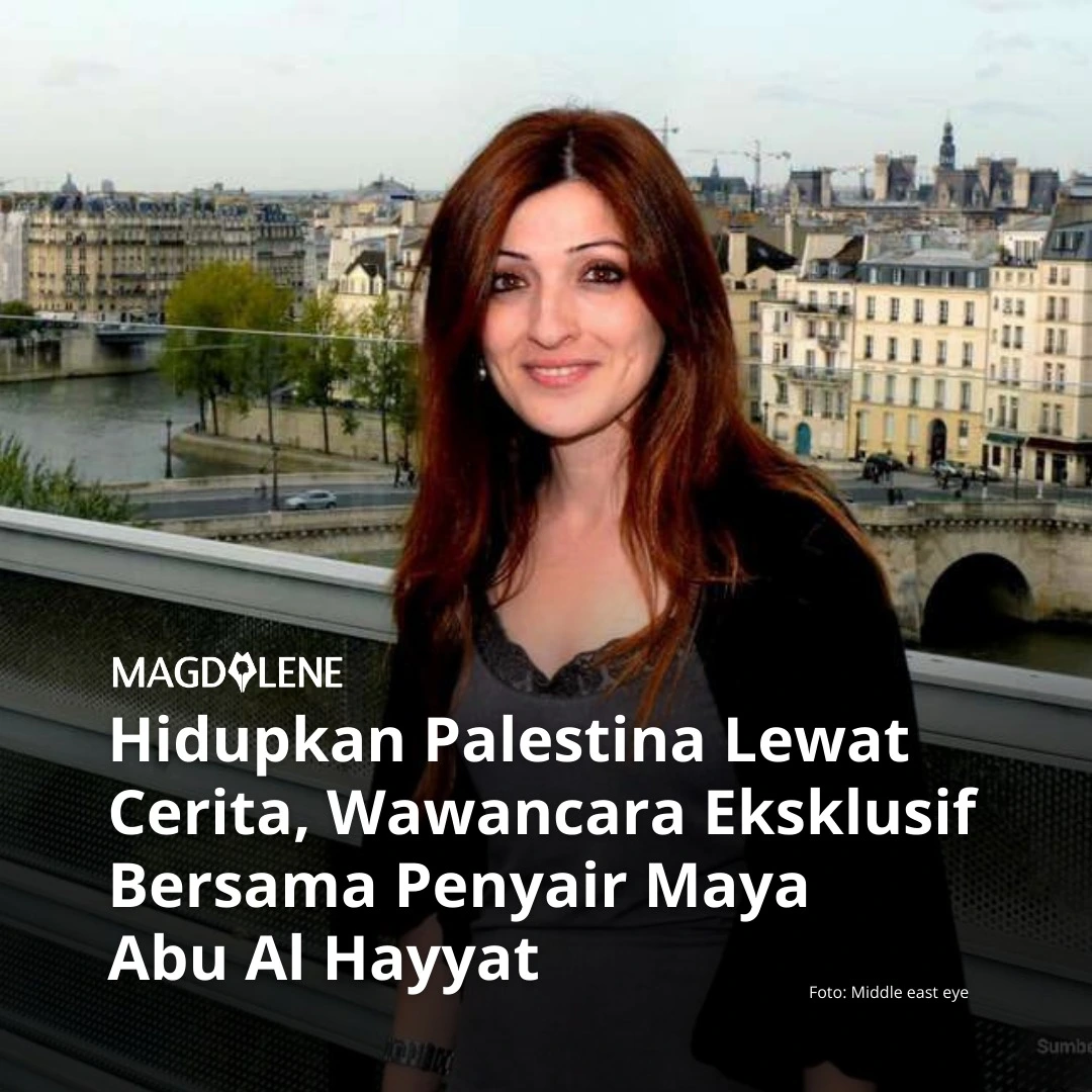 Hidupkan Palestina Lewat Cerita, Wawancara Eksklusif Bersama Penyair Maya Abu Al Hayyat