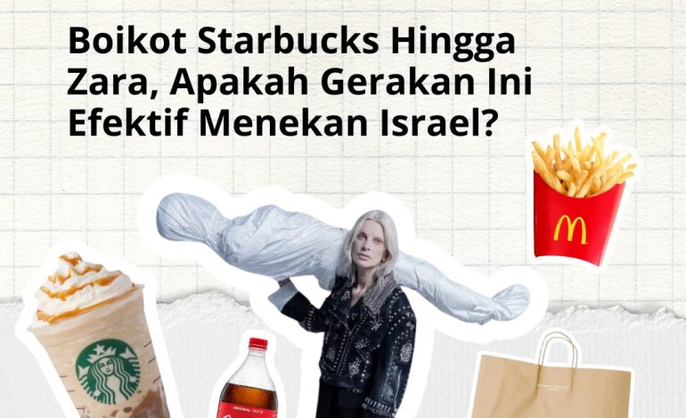 Boikot Starbucks hingga Zara, Apakah Gerakan Ini Efektif Menekan Israel?