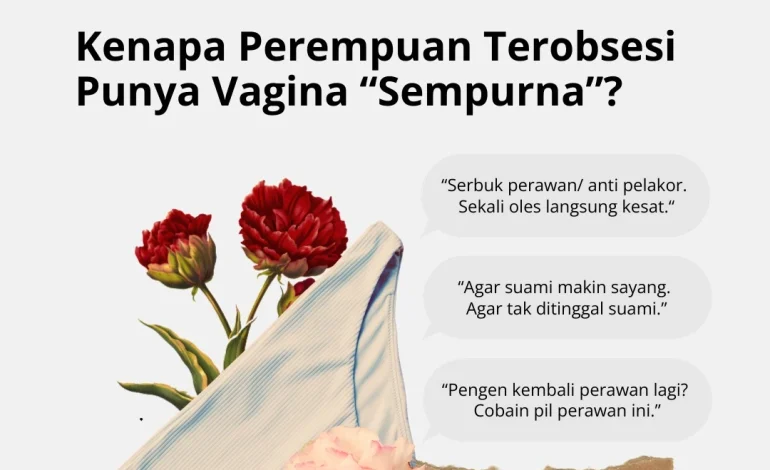 Kenapa Perempuan Terobsesi Punya Vagina “Sempurna”?