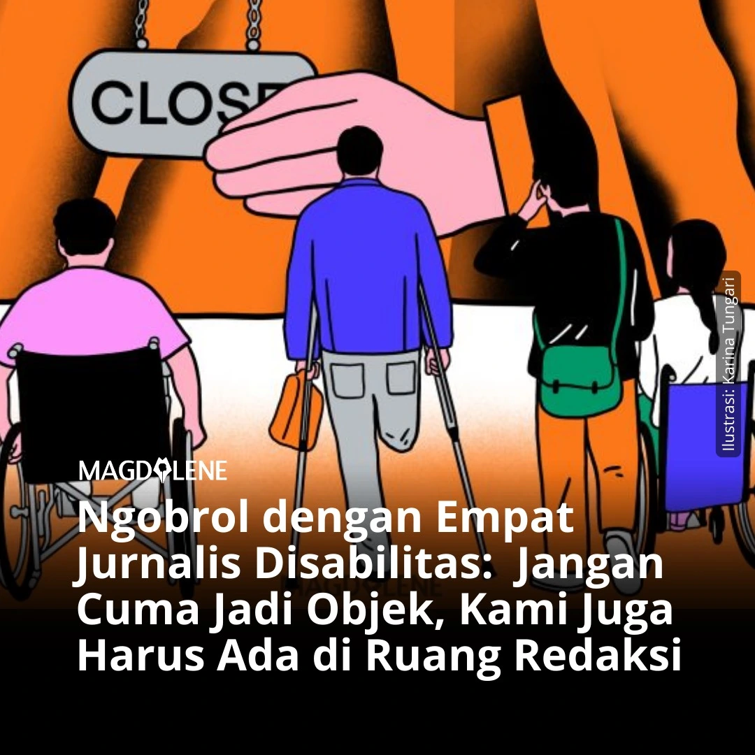 Ngobrol dengan Empat Jurnalis Disabilitas: Jangan Cuma Jadi Objek, Kami Juga Harus Ada di Ruang Redaksi