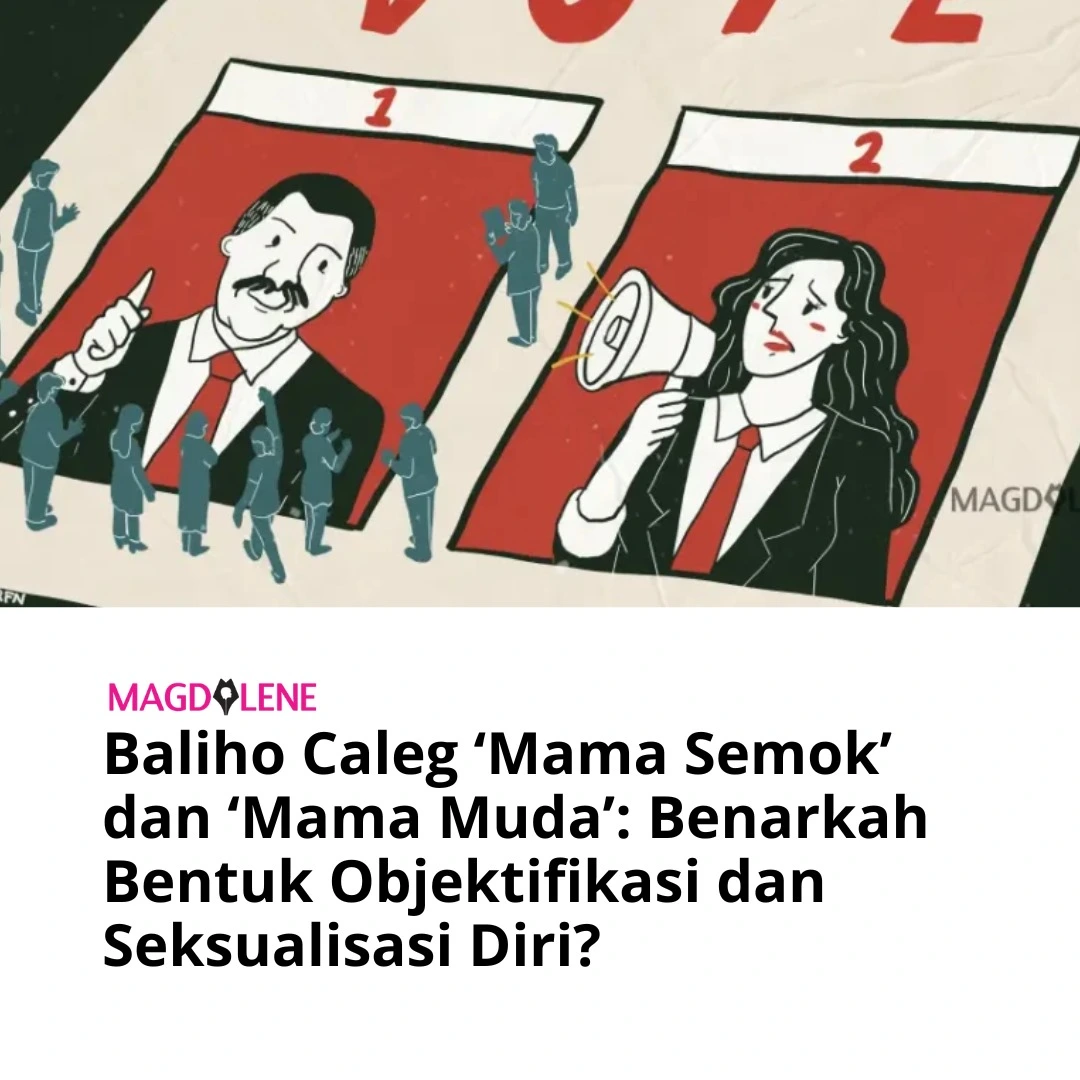 Baliho ‘Mama Semok’ dan ‘Mama Muda’: Benarkah Bentuk Objektifikasi dan Seksualisasi Diri?