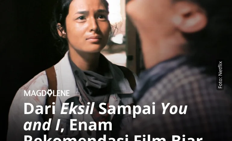 Dari ‘Eksil’ Sampai ‘You and I’, Enam Rekomendasi Film Biar Makin Melek Sejarah