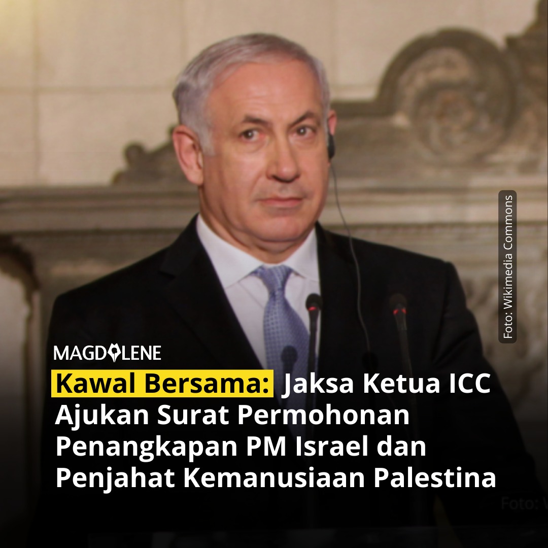 Kawal Bersama: Jaksa Ketua ICC Ajukan Surat Permohonan Penangkapan PM Israel dan Penjahat Kemanusiaan Palestina