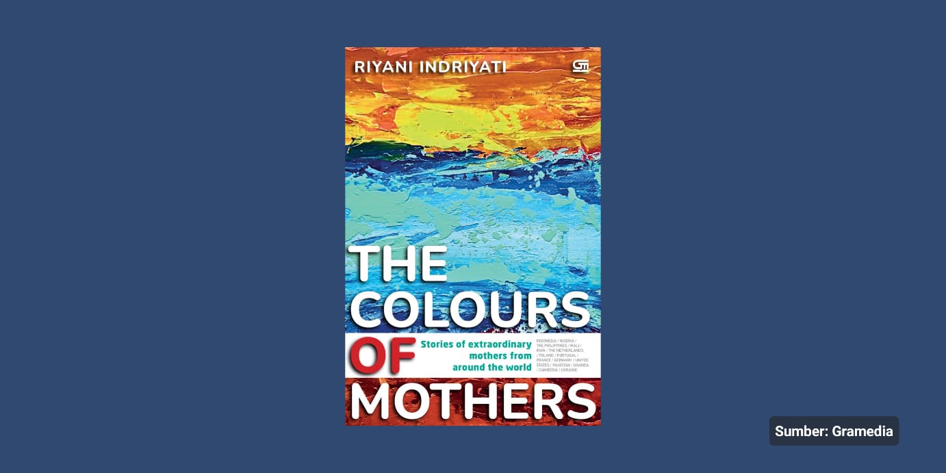 ‘The Colours of Mothers’: Puisi Paling Jujur tentang Ibu