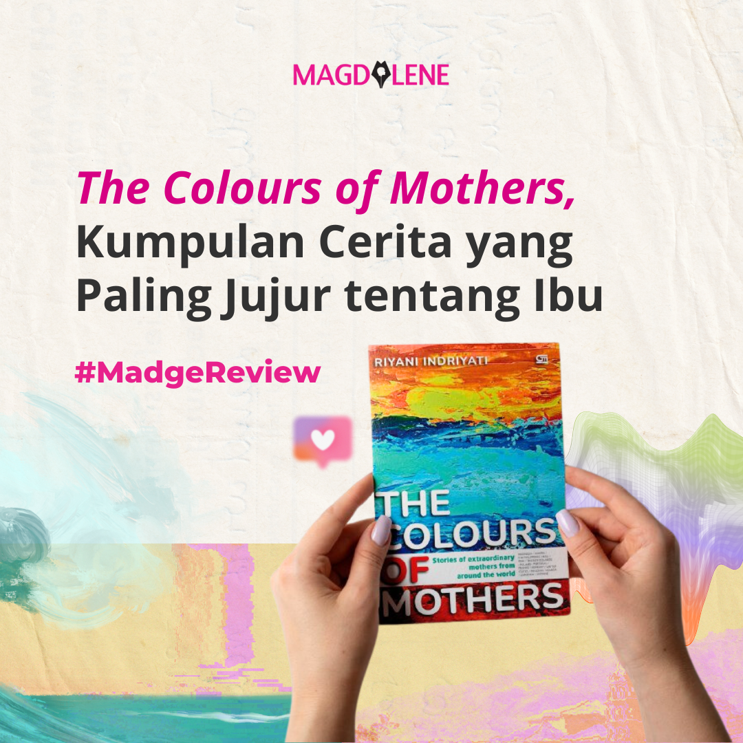 The Colours of Mothers, Kumpulan Cerita yang Paling Jujur tentang Ibu