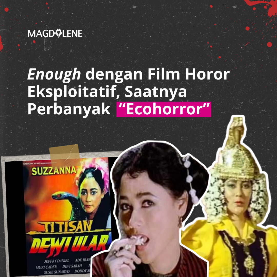 Enough dengan Film Horor Eksploitatif, Saatnya Perbanyak “Ecohorror”