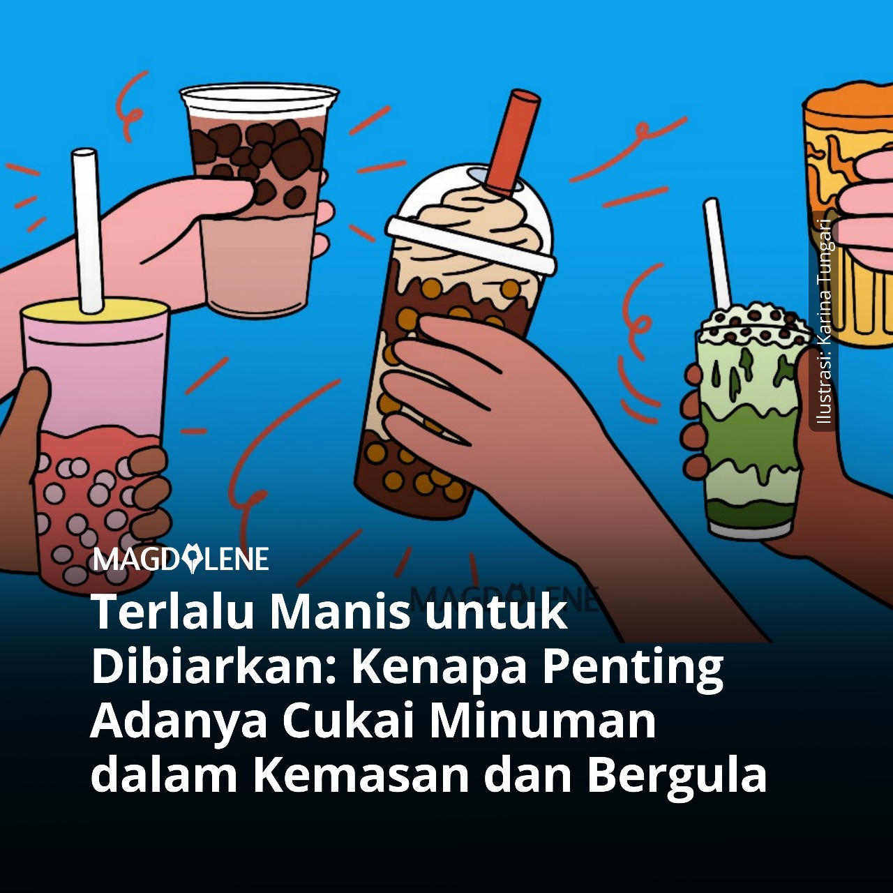 Terlalu Manis untuk Dibiarkan: Kenapa Pentingnya Adanya Cukai Minuman dalam Kemasan dan Bergula