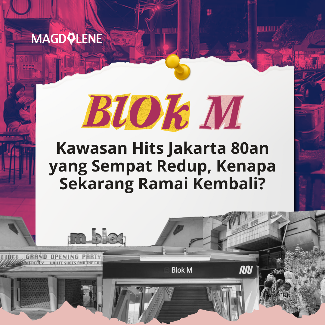 Blok M: Kawasan Hits Jakarta 80an yang Sempat Redup, Kenapa Sekarang Ramai Kembali?Blok M: