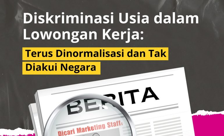 Diskriminasi Usia dalam Lowongan Kerja: Terus Dinormalisasi dan Tak Diakui Negara