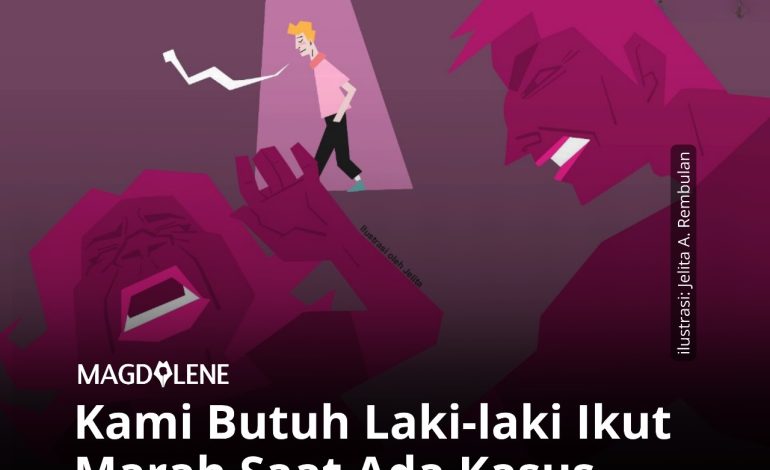 Kami Butuh Laki-laki Ikut Marah Saat Ada Kasus Kekerasan Seksual Terjadi