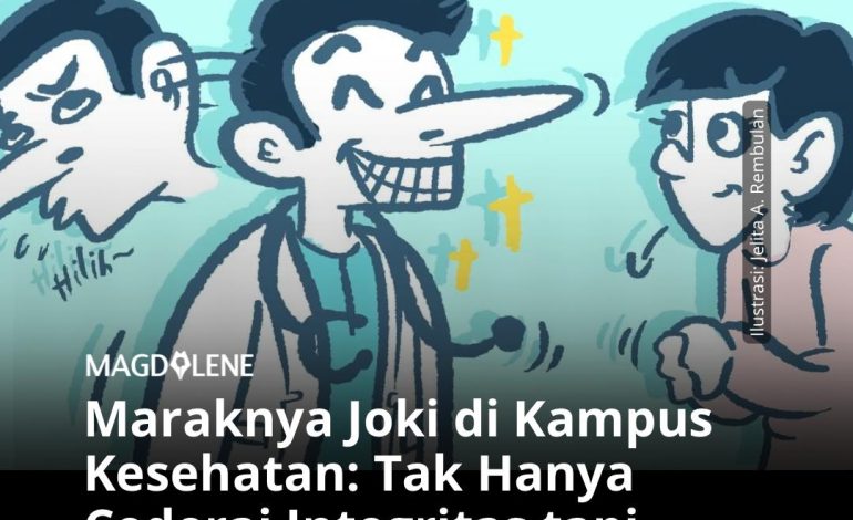 Maraknya Joki di Kampus Kesehatan: Tak Hanya Cederai Integritas tapi Bahayakan Pasien