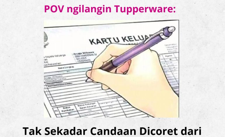 Tak Sekedar Candaan Dicoret dari KK, Sejarah Tupperware Ternyata Berdayakan Ibu-ibu