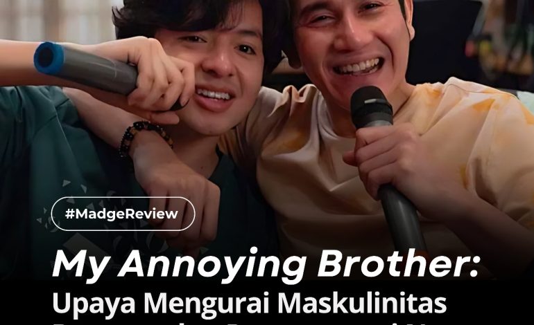 ‘My Annoying Brother’: Upaya Mengurai Maskulinitas Beracun dan Representasi Netra yang Tidak Adil