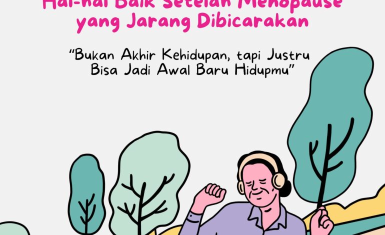 Hal-hal Baik Setelah Menopause yang Jarang Dibicarakan