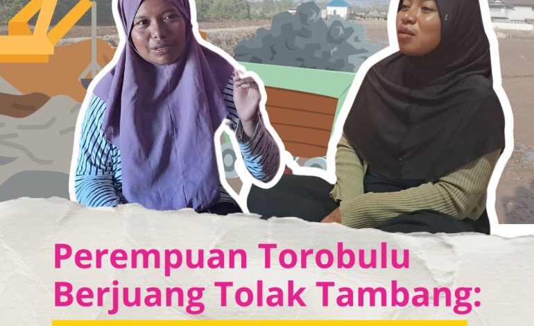 Perempuan Torobulu Berjuang Tolak Tambang: Dirikan Tenda, Kehilangan Pekerjaan, Diskriminalisasi Perusahaan