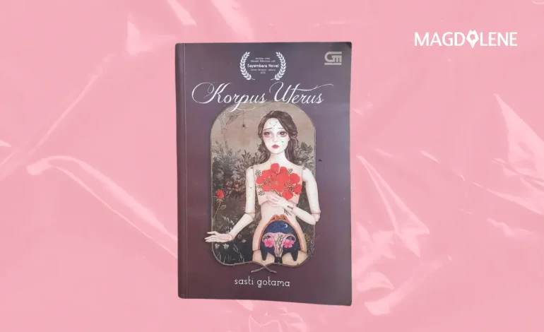 ‘Korpus Uterus’: Saat Rahim Jadi Medan Kontrol Tubuh Perempuan