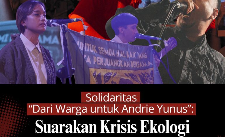 Solidaritas “Dari Warga untuk Andrie Yunus”: Suarakan Krisis Ekologi dan Demokrasi di Indonesia