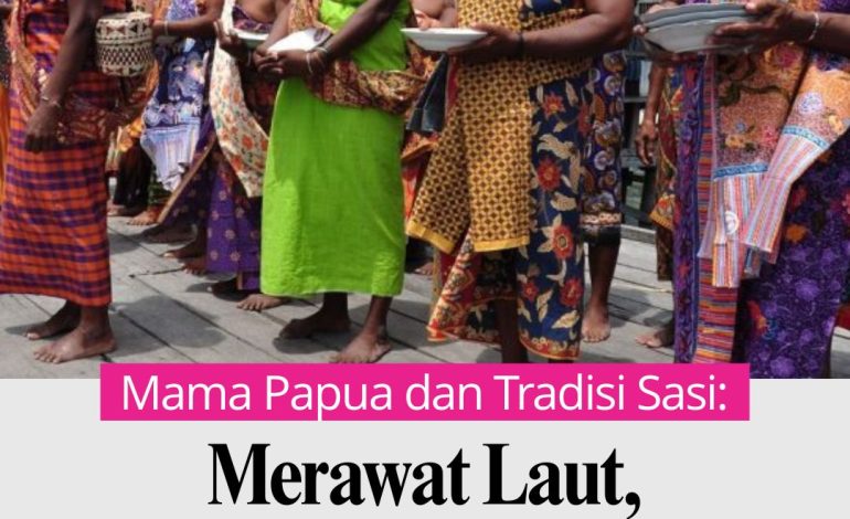 Mama Papua dan Tradisi Sasi: Merawat Laut, Menjaga Sesama
